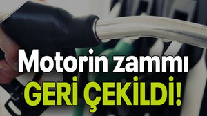 Motorin zammı GERİ ÇEKİLDİ!